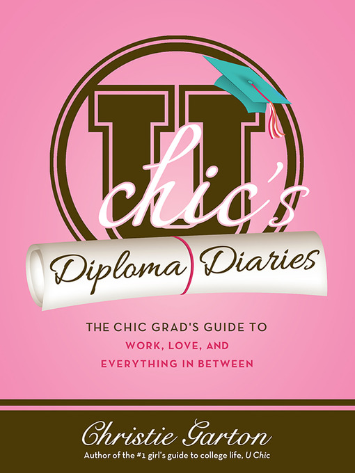 Title details for U Chic's Diploma Diaries by Christie Garton - Available